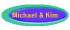 Michael & Kim